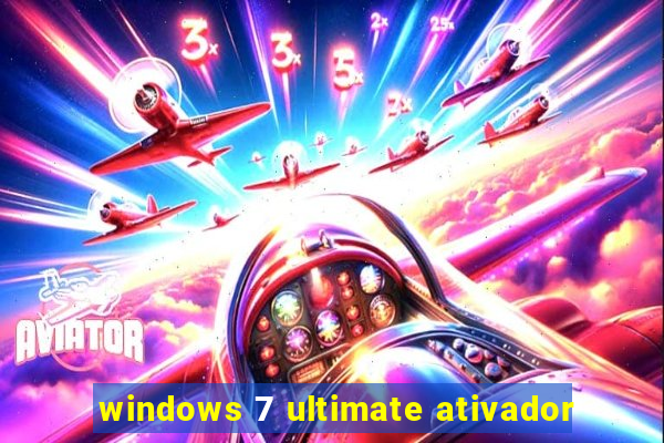 windows 7 ultimate ativador