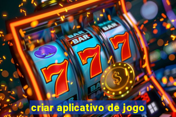 criar aplicativo de jogo