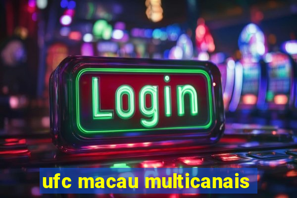 ufc macau multicanais