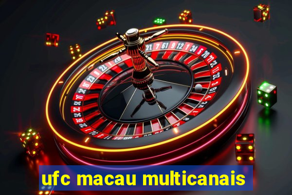 ufc macau multicanais