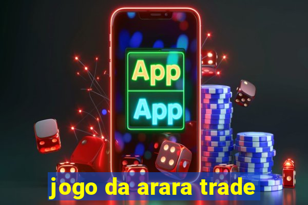 jogo da arara trade