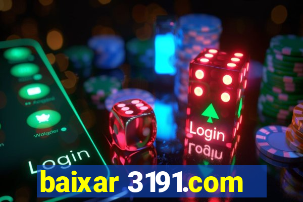 baixar 3191.com