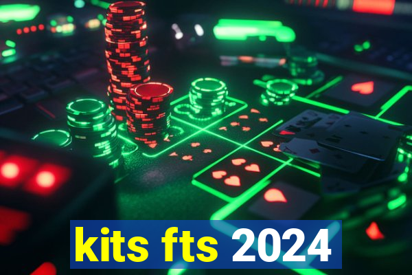 kits fts 2024