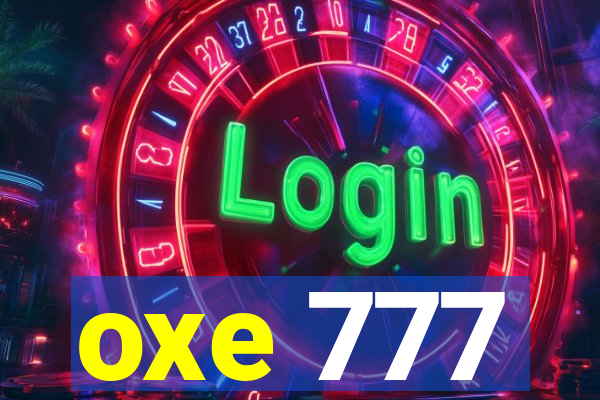 oxe 777