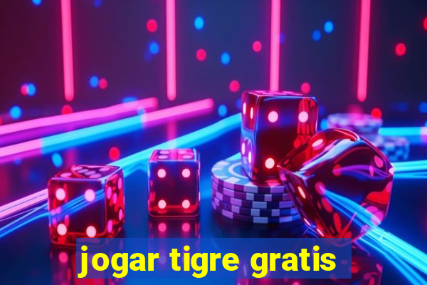 jogar tigre gratis