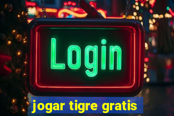 jogar tigre gratis