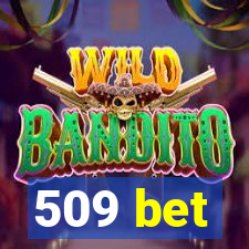 509 bet