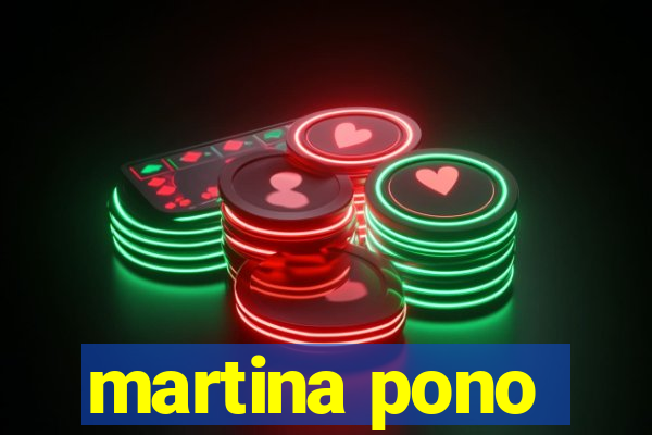 martina pono