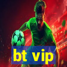 bt vip