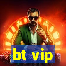 bt vip