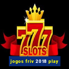 jogos friv 2018 play