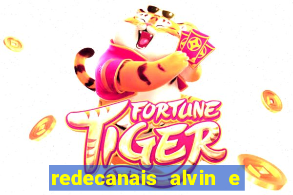 redecanais alvin e os esquilos