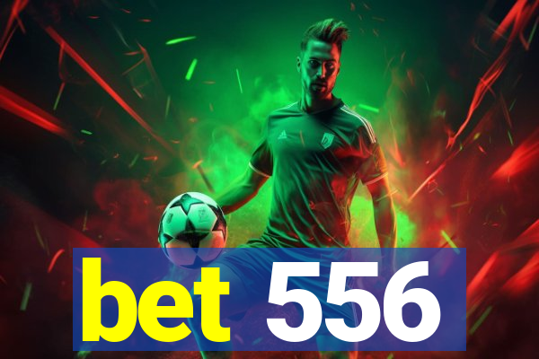 bet 556