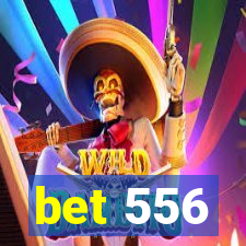 bet 556