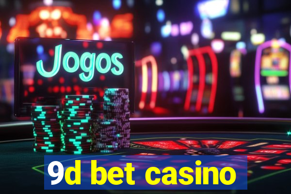 9d bet casino