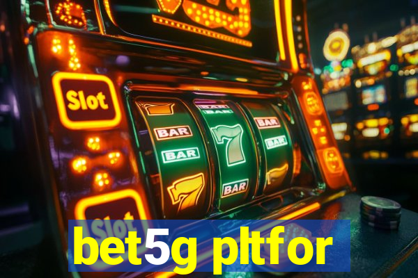 bet5g pltfor