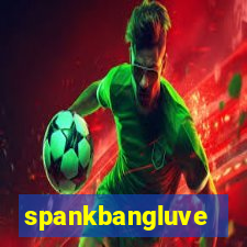 spankbangluve