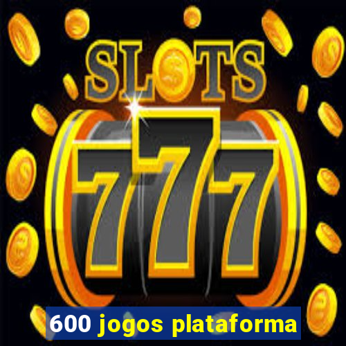 600 jogos plataforma