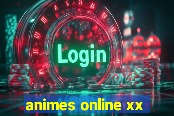 animes online xx