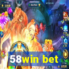 58win bet