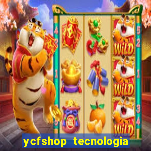 ycfshop tecnologia em ecommerce ltda jogos