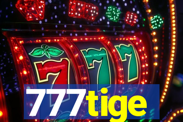 777tige