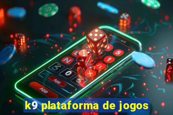 k9 plataforma de jogos