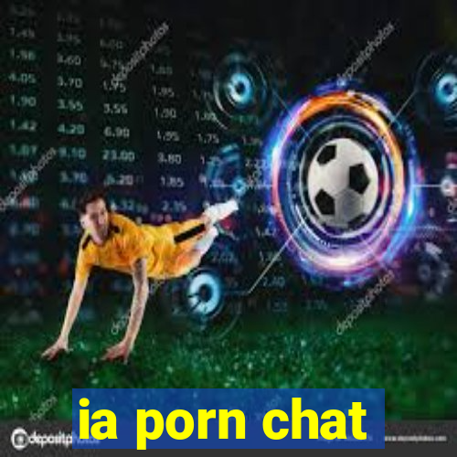 ia porn chat