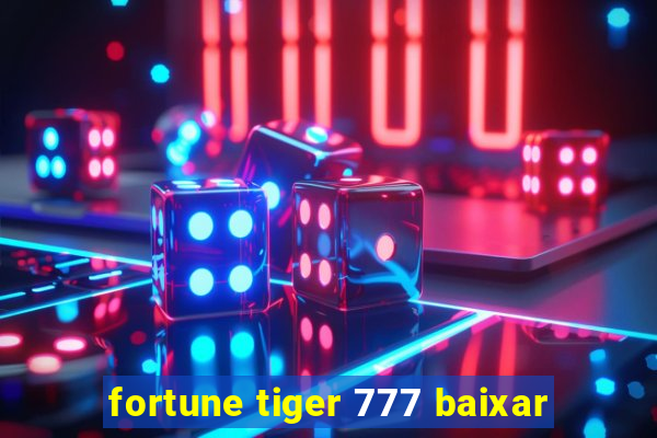 fortune tiger 777 baixar