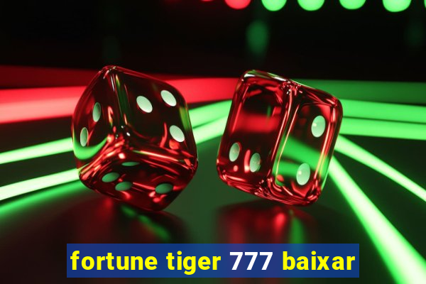 fortune tiger 777 baixar