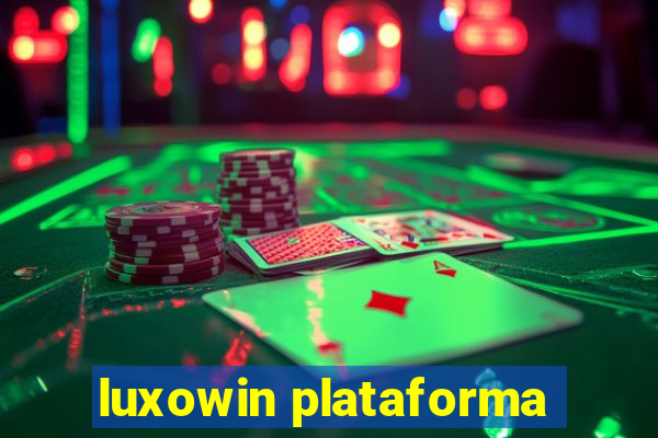 luxowin plataforma