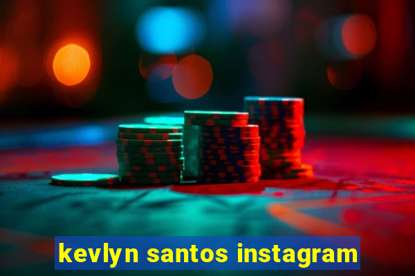 kevlyn santos instagram