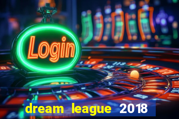 dream league 2018 dinheiro infinito