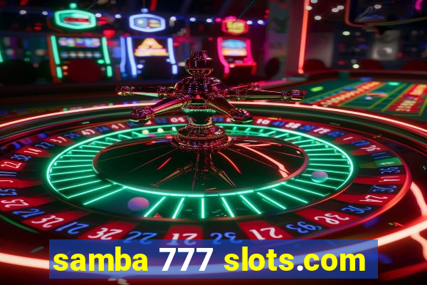 samba 777 slots.com