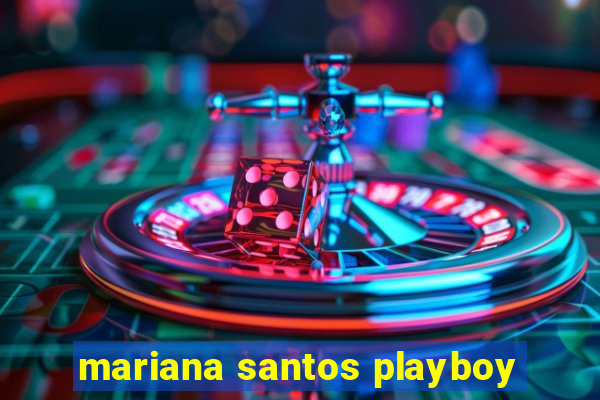 mariana santos playboy