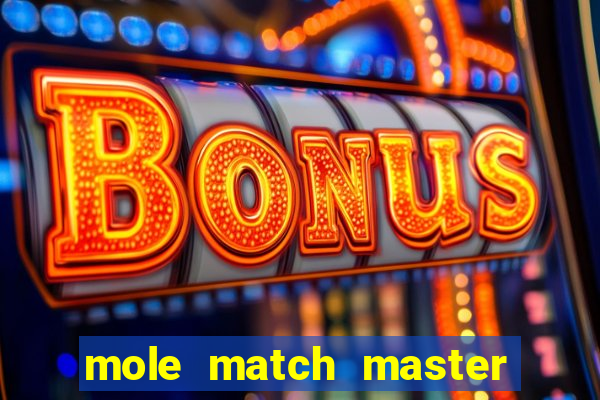 mole match master ganha dinheiro