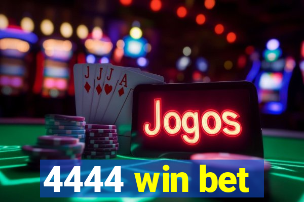 4444 win bet