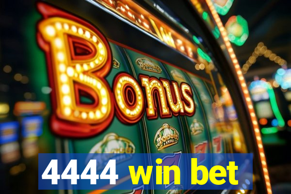 4444 win bet