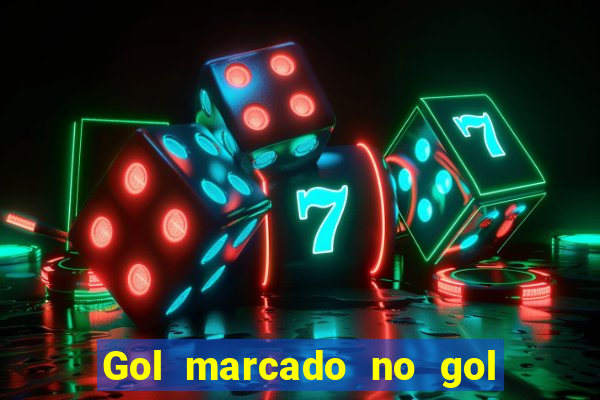 Gol marcado no gol marcado betano