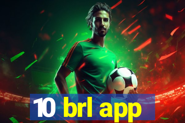 10 brl app