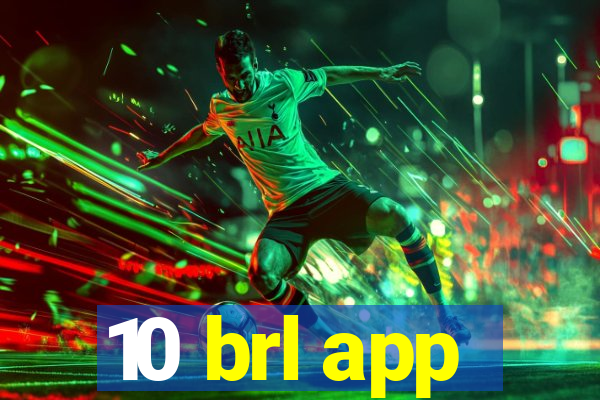 10 brl app