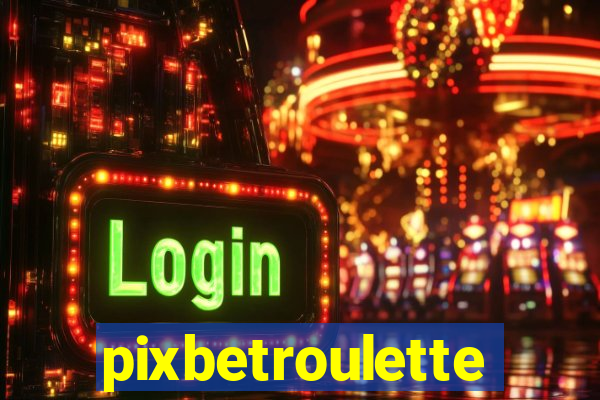 pixbetroulette