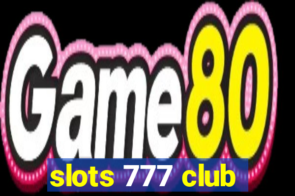 slots 777 club