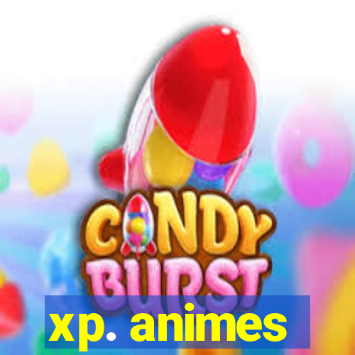 xp. animes