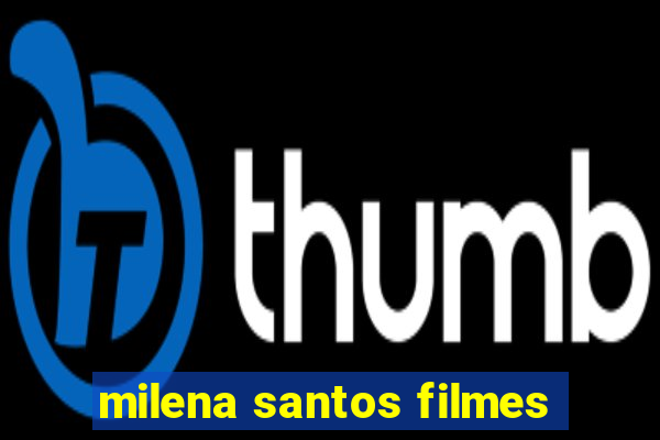 milena santos filmes