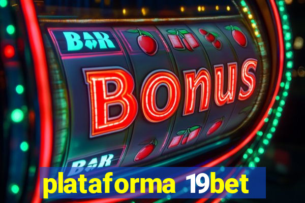 plataforma 19bet