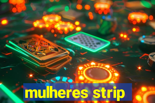 mulheres strip