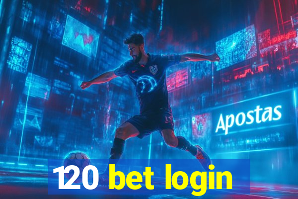 120 bet login