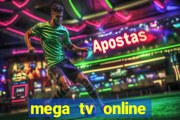 mega tv online gratis futebol ao vivo