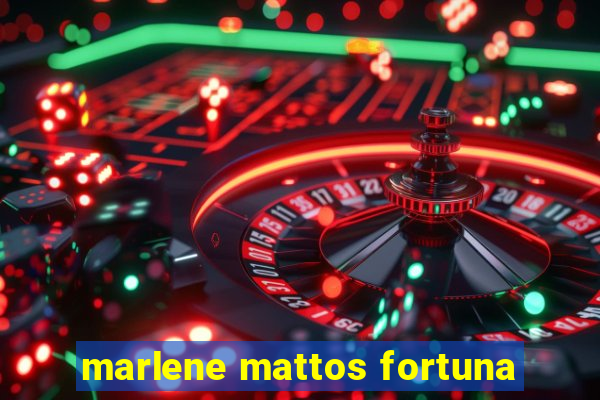 marlene mattos fortuna